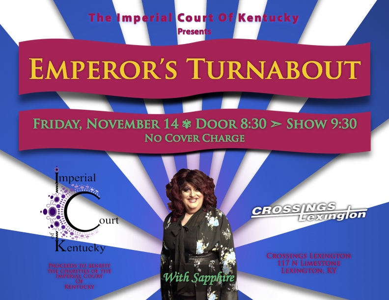 Join us for a topsy-turvy evening as the boys come as girls and the girls get to giggle! Emperor Tim Logsdon and a cast of hims in heels will entertain everyone for a bit of fundraising that you won't want to miss! All proceeds will support the charities of The Imperial Court Of Kentucky. Friday, November 14, 2014 Crossings Lexington  Door: 8:30 Show: 9:30 No door charge